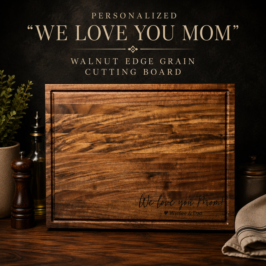 Personalized walnut cutting board engraved with We Love You Mom message
